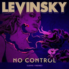LEVINSKY - No Control (Love Theme)