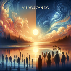 All You Can Do (4:10) Feat. Suno AI Music