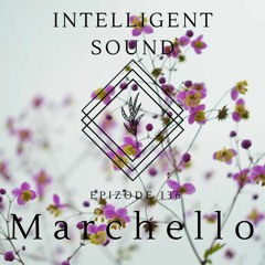 Marchello for Intelligent Sound. Episode 136