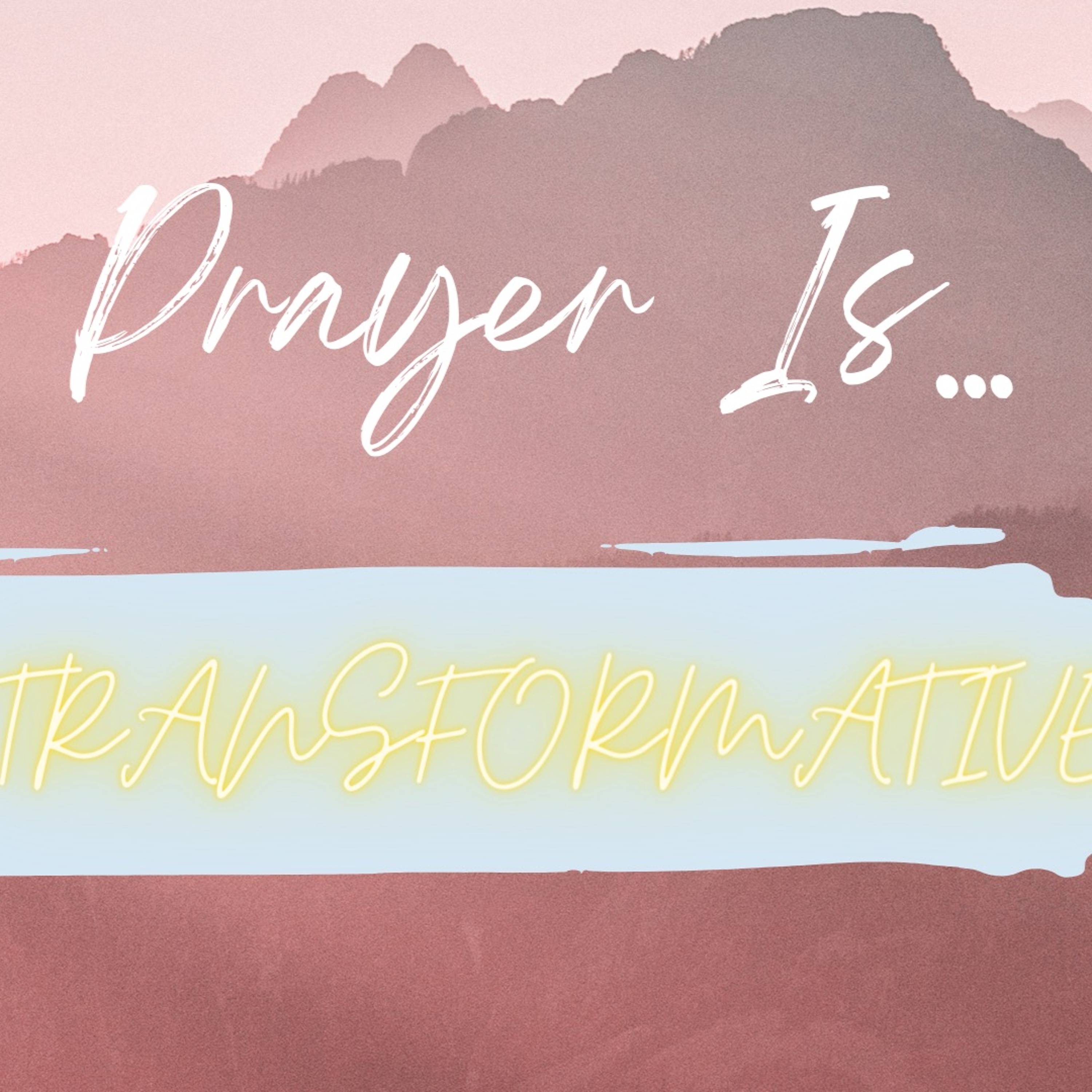 Prayer is Transformative episode artwork