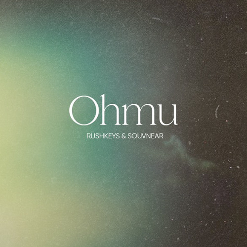 Rushkeys & Souvnear - Ohmu
