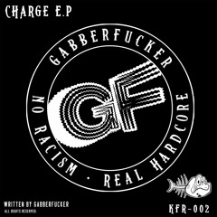 Gabberfucker - Charge!