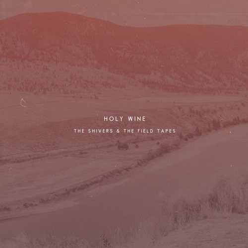 Holy Wine (feat. The Field Tapes)