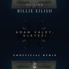 Billie Eilish - Chihiro (Adam Valey, Gletzzi Unofficial Remix)