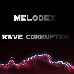 MeloDex - rave Corruption (Pixel Records release)