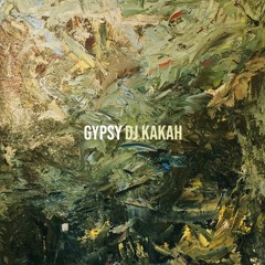 Dj Kakah - Gypsy