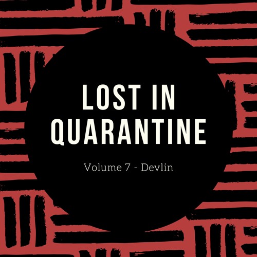 Lost in Quarantine #7 Devlin