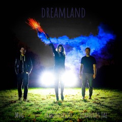 Dreamland ft. MvG ft. IraRomyAlice