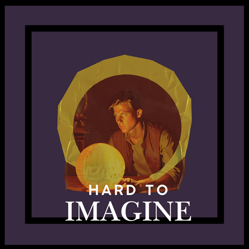 Hard to Imagine