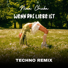 Nina Chuba - Wenn das Liebe ist (Miró Techno Remix)