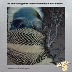do something that’s never been done ever before...