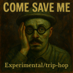 Come save me (mastered)