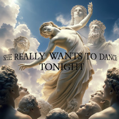 She really Wants To Dance Tonight