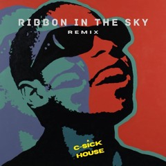 Stevie Wonder - "Ribbon In The Sky"(C-Sick House Remix)