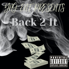 Back 2 IT feat. YNG Breezy