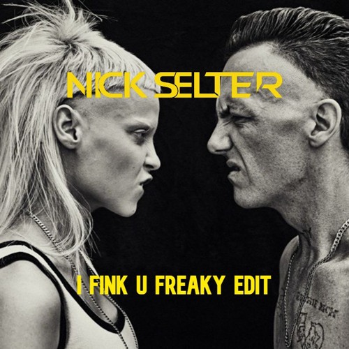 I Fink U Freeky Edit (Supported By Marlon Hoffstadt)