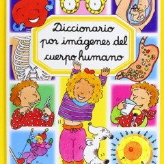 Read pdf Diccionario por imagenes del cuerpo humano/ Picture Dictionary of The Human Body (Spanish E