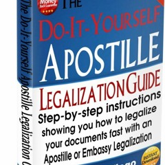 PDF The Do-It-Yourself Apostille & Legalization Guide: Step-by-step instructions showing you how