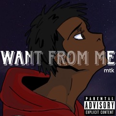 want from me (prod. Ad bay)