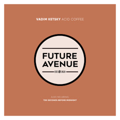 Vadim Ketsky - Ten Seconds Before Midnight [Future Avenue]