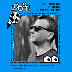 The pHactory w/dESUS & guest: Tr One - 28 Nov 25