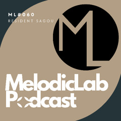 MelodicLab Podcast 060  ◊ Resident Sagou ◊