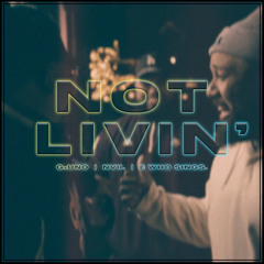 Not Livin' - GxUno, NVII & E Who Sings.