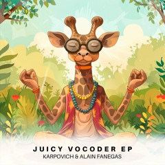 KARPOVICH, Alain Fanegas - Juicy Vocoder (Radio Edit)