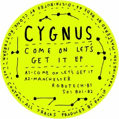 Cygnus - Come On Let's Get It EP(clips)