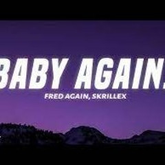 Fred Again.., Skrillex - Baby Again.. Ft (Four Tet) (Marco Florio Edit 2024) Free Download