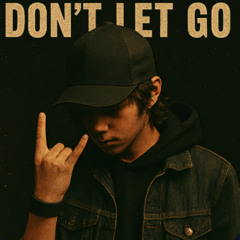 Don't Let Go
