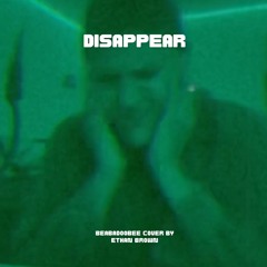"Disappear" (Beabadoobee Cover)