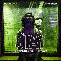 The Kid Laroi X Justin Bieber - Stay (Sihk Hypercore Remix) FREE DL IN DESCRIPTION