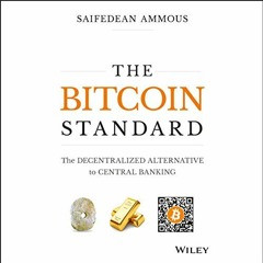 [Download] EPUB 💝 The Bitcoin Standard: The Decentralized Alternative to Central Ban