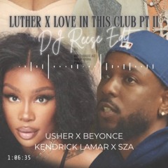 Luther x Love In This Club Pt 2 (DJ Reese Edit)