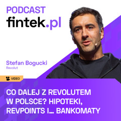 Co dalej z Revolutem w Polsce? Hipoteki, RevPoints i… bankomaty [Podcast]