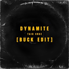 Taio Cruz - Dynamite (BUCK EDIT) [FREE DL]