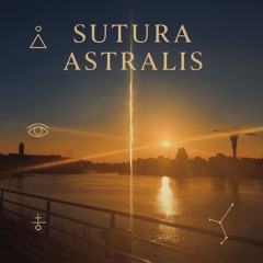 Capsule Sonore 04 : Sutura Astralis