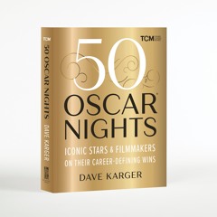 TCM HOST and author DAVE KARGER talks 50 OSCAR NIGHTS on CELLULOID DREAMS THE MOVIE SHOW (5/9/24)