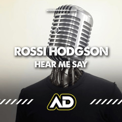 Rossi Hodgson - Hear Me Say [OUT NOW ON ACCELERATION DIGITAL]