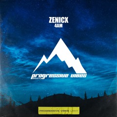 ZENICX - 4AM [Progressive Vibes Light - PVM971L]
