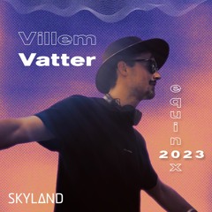 VILLEM VATTER | Skyland Equinox 2023