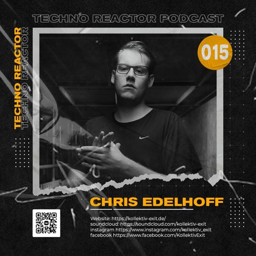 Techno Reaktor Podcast #015 - Chris Edelhoff