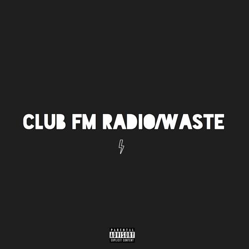 Club FM Radio/WASTE LEAK