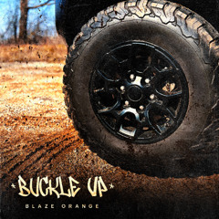 Blaze Orange  - Buckle Up