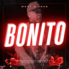 Matt E Love_Bonito