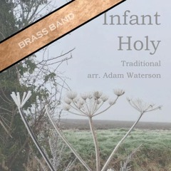 Infant Holy - Brass Band Arrangement - Adam Waterson