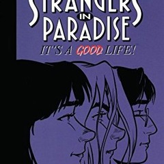ACCESS EBOOK 📒 Strangers in Paradise Vol. 3: It's a Good Life by  Terry Moore &  Ter