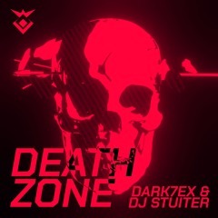 Dark7ex & DJ Stuiter - DEATH ZONE