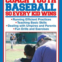 download EBOOK 📝 How to Coach Youth Baseball So Every Kid Wins by  Jeffrey Ourvan &